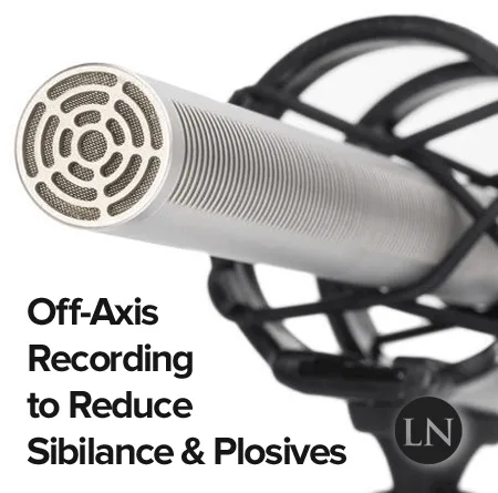 how to get rid of sibilance with off-axis microphone recording