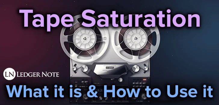 What is Tape Saturation? Which Are The Best Saturation Plugins?