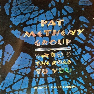 pat metheny group the road to you