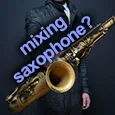 saxophone mixing