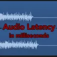 audio latency delays in milliseconds