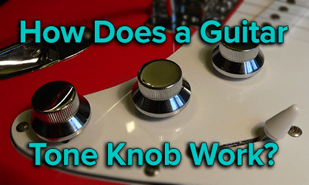 How Does a Guitar Tone Knob Work?