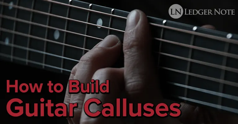 how to build calluses for guitar