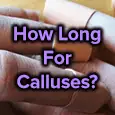 how long to grow guitar calluses