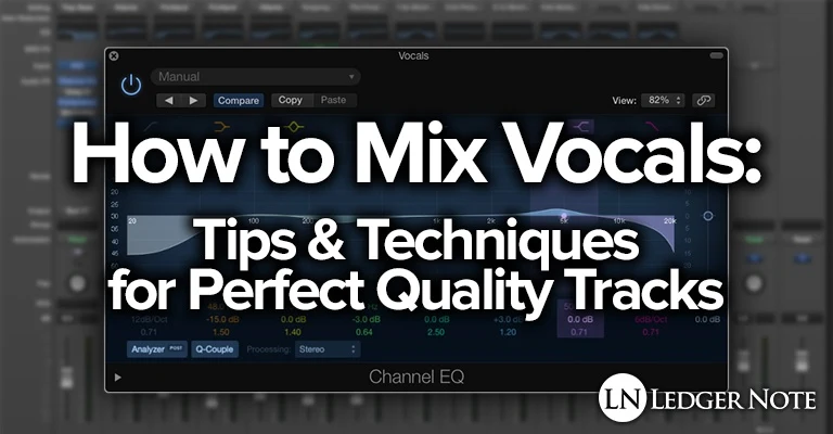 how to mix vocals: tips & techniques for perfect quality tracks