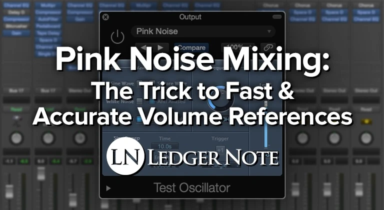 Pink Noise Mixing: The Trick to Fast & Accurate Volume References | LN