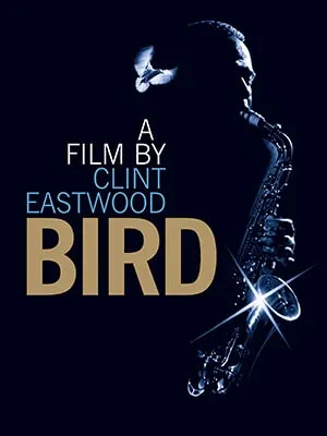 Clint Eastwood directed the music movie Bird about Charlie Parker the jazz musician and saxophonist.