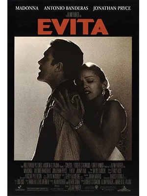 Evita is a musical that had a film made of it with a great cast including Madonna and Antonio Banderas